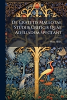 De Cratetis Mallotae Studiis Criticis Quae Ad Iliadem Spectant - Primary Source Edition 1295033208 Book Cover