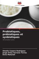 Probiotiques, prébiotiques et synbiotiques 6206428222 Book Cover