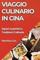 Viaggio Culinario in Cina: Sapori Autentici e Tradizioni Culinarie (Italian Edition) 1835799442 Book Cover