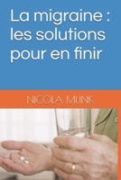 La migraine : les solutions pour en finir (French Edition) B09HG59QJY Book Cover
