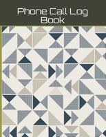 Phone Call Log Book: Telephone Memo Notebook, Voice Mail And Telephone Message Tracker, Large 8.5 x 11 inches 120 Pages 1074088239 Book Cover