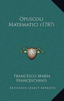 Opuscoli Matematici (1787) 1104887673 Book Cover