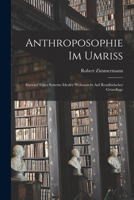 Anthroposophie Im Umriss: Entwurf Eines Systems Idealer Weltansicht Auf Readlistischer Grundlage 1018410805 Book Cover