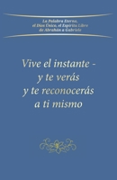 Vive el instante - y te verás y te reconocerás a ti mismo 3964465194 Book Cover