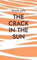 The Crack in the Sun 3756835146 Book Cover