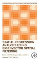 Spatial Regression Analysis Using Eigenvector Spatial Filtering 0128150432 Book Cover