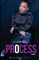 The Process: An Olivia G. Memoir Volume 2 1737154625 Book Cover
