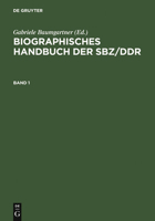 Biographisches Handbuch Der Sbz/Ddr. Band 1+2 3598111304 Book Cover