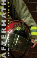 Aftermath: A Firefighter's Life 1770865764 Book Cover