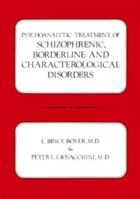 Psychoanalytic Treatment of Schizophrenic, Borderline and Characterological Disorders (Psychoanalytic Treat Schiz Bord CL) 0876684088 Book Cover