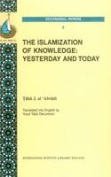 The Islamization Of Knowledge: Yesterday And Today 1565640586 Book Cover