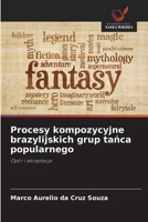 Procesy kompozycyjne brazylijskich grup tanca popularnego (Polish Edition) 6208505445 Book Cover