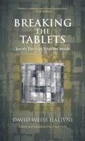 Breaking the Tablets: Jewish Theology After the Shoah 0742552217 Book Cover