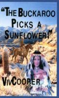 The Buckaroo Picks a Sunflower 0976229285 Book Cover