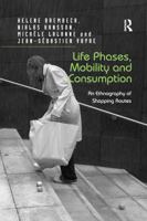 Life Phases, Mobility and Consumption: An Ethnography of Shopping Routes 0367598590 Book Cover