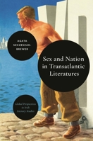 Sex, Nation, and Transatlantic Literatures (Global Perspectives in Irish Literary Studies) 1350323330 Book Cover