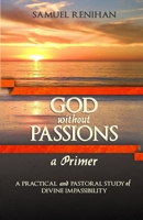 God Without Passions, A Reader 0991659910 Book Cover
