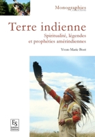 Terre indienne. Spiritualité, légendes et prophéties amérindiennes 2813811491 Book Cover
