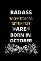 Badass Biomedical Scientist Are Born in October: Gift for Biomedical Scientist birthday or friends close one. 1677245263 Book Cover
