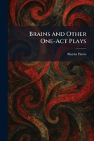 Brains and Other One-Act Plays 1025317645 Book Cover