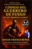 EL CÓDIGO DEL GUERRERO DE FUEGO (Spanish Edition) B0GGRNNSMP Book Cover