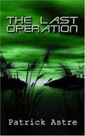 The Last Operation (the Remnants of War Series, Book 1) 1590801636 Book Cover