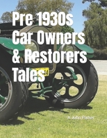 Pre 1930s Car Owners & Restorers Tales B0BBQBCKNL Book Cover