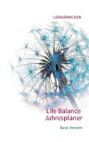 Liermännchen Life Balance Jahresplaner: Basic Version (German Edition) 3751953418 Book Cover