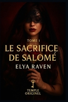 Le sacrifice de Salomé (Chroniques de l’Ordre Caché) (French Edition) B0F4DM1PD8 Book Cover
