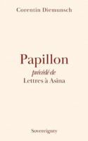 Papillon: précédé de Lettres à Asina 2322579580 Book Cover