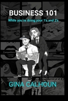 Business 101 While You're Doing Your 1's and 2's B0GR6RHN51 Book Cover