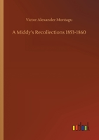 A Middy's Recollections 1853-1860 3752419482 Book Cover