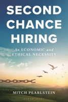 Second Chance Hiring: An Economic and Ethical Necessity B0F78LKW8P Book Cover