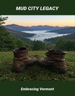 Mud City Legacy: Embracing Vermont B0FQ8HS77Q Book Cover