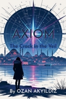 Axiom: The Crack in the Veil B0FP9MWBT3 Book Cover