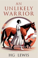 An Unlikely Warrior 1685126014 Book Cover