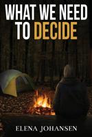 What We Need to Decide 1537108573 Book Cover