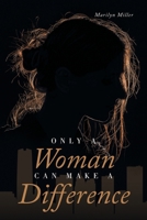 Only A Woman Can Make A Difference 1638856958 Book Cover
