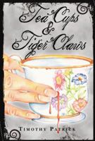 Tea Cups & Tiger Claws 0989354407 Book Cover
