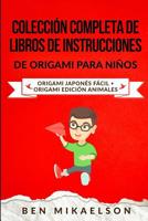 Colección Completa de Libros de Instrucciones de Origami para Niños: Origami Japonés Fácil + Origami Edición Animales (Español/Spanish Book) 1797455214 Book Cover