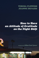 How to Have an Attitude of Gratitude on the Night Shift 1498207766 Book Cover
