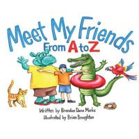 Meet My Friends From A to Z 1542392837 Book Cover