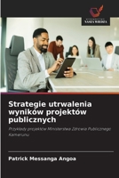 Strategie utrwalenia wyników projektów publicznych (Polish Edition) 6630237560 Book Cover