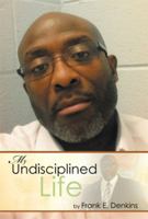 My Undisciplined Life 1483648869 Book Cover
