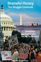 Shameful History: The Struggle Continues 1435766962 Book Cover