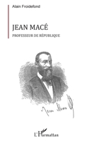 Jean Macé: Professeur de République (French Edition) 2343083525 Book Cover