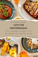 Love for Mediterranean: The gateway to a healthy living B0CQD3ZPHJ Book Cover