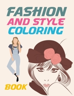 Fashion And Style Coloring Book: Glamorous Fashion Illustrations Coloring Book B09SP4LJX1 Book Cover
