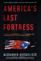 America's Last Fortress: Puerto Rico's Sovereignty, China's Caribbean Belt and Road, and America's National Security 1647045142 Book Cover