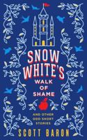 Snow White's Walk of Shame: And Other Odd Short Stories 1945996110 Book Cover